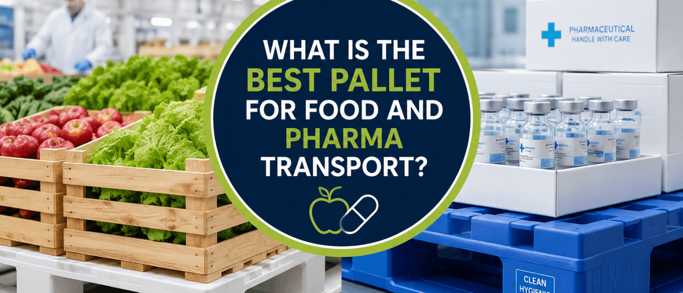 What Is the Best Pallet for Food and Pharma Transport